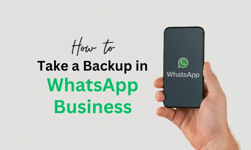 Take Backup in WhatsApp Business